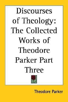 Discourses of Theology(English, Paperback, Parker Theodore)