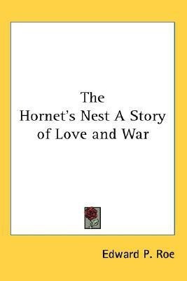 The Hornet's Nest A Story of Love and War(English, Paperback, Roe Edward P.)