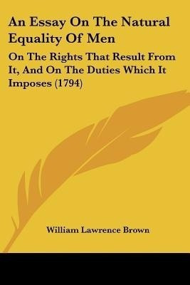 An Essay On The Natural Equality Of Men(English, Paperback, Brown William Lawrence)