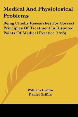 Medical And Physiological Problems(English, Paperback, Griffin William)