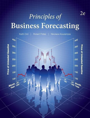 Principles of Business Forecasting--2nd ed(English, Hardcover, Ord Keith Professor of Decision Sciences)