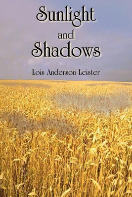 Sunlight and Shadows(English, Paperback, Leister Lois Anderson)