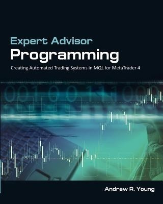 Expert Advisor Programming  - Creating Automated Trading Systems in Mql for Metatrader 4(English, Paperback, Desjardins Gerard)