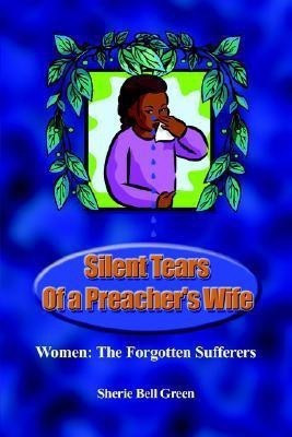 Silent Tears of a Preacher's Wife(English, Paperback, Green Sherie Bell)