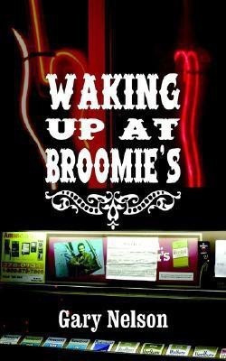 Waking Up At Broomie's(English, Paperback, Nelson Gary)
