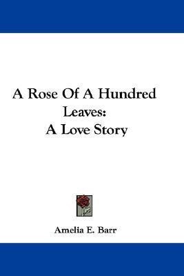 A Rose Of A Hundred Leaves(English, Paperback, Barr Amelia E)