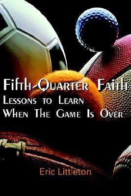 Fifth-Quarter Faith(English, Paperback, Littleton Eric)