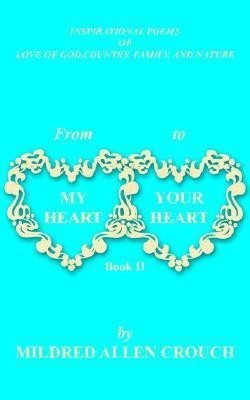 From My Heart to Your Heart Book II(English, Paperback, Crouch Mildred Allen)