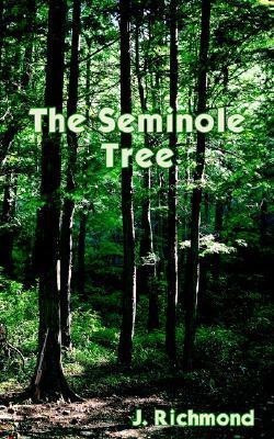 The Seminole Tree(English, Paperback, Richmond J.)