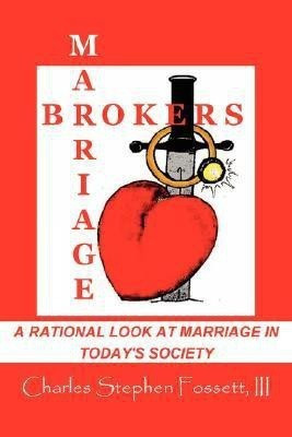 Marriagebrokers(English, Paperback, Fossett III Charles Stephen)