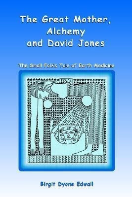 Great Mother, Alchemy and David Jones(English, Paperback, Edwall Birgit Dyone)
