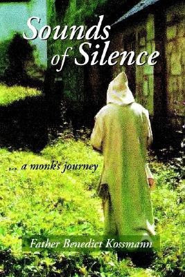 Sounds of Silence(English, Paperback, Kossmann Father Benedict)