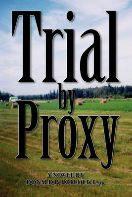 Trial by Proxy(English, Paperback, Pollock Donald P.)