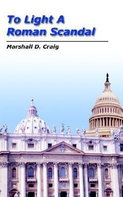 To Light a Roman Scandal(English, Paperback, Craig Marshall D.)