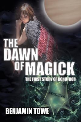 The Dawn of Magick(English, Paperback, Towe Benjamin)