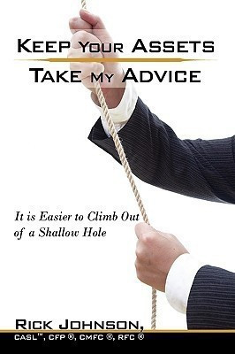 Keep Your Assets. Take My Advice.(English, Paperback, Johnson Casl Cfp Cmfc Rfc Rick)