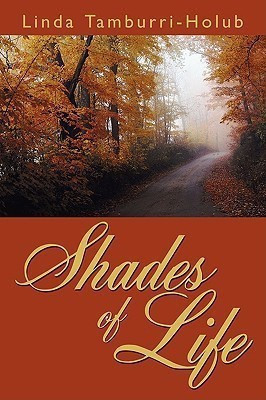 Shades Of Life(English, Paperback, Tamburri-Holub Linda)