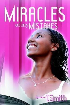 The Miracles of My Mistakes(English, Paperback, Smith T.)