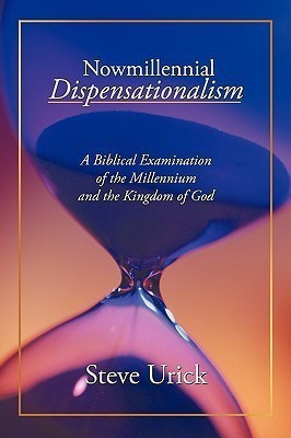 Nowmillennial Dispensationalism(English, Paperback, Urick Steve)