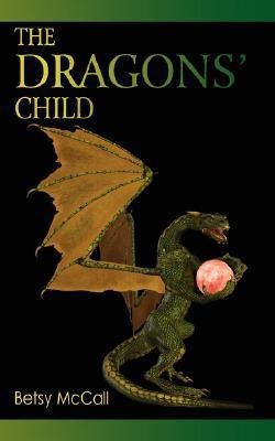 The Dragons' Child(English, Paperback, McCall Betsy)