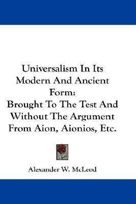 Universalism In Its Modern And Ancient Form(English, Paperback, McLeod Alexander W)