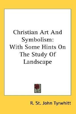 Christian Art And Symbolism(English, Paperback, Tyrwhitt R St John)