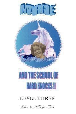 Margie and the School of Hard Knocks-Level Three(English, Paperback, Gerow Margie,)
