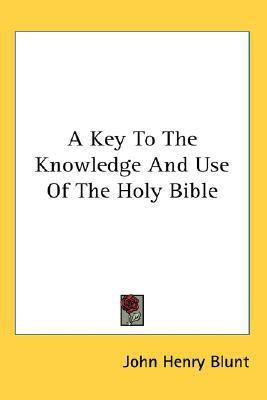 A Key To The Knowledge And Use Of The Holy Bible(English, Paperback, Blunt John Henry)
