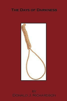 The Days of Darkness(English, Hardcover, Richardson Donald J.)
