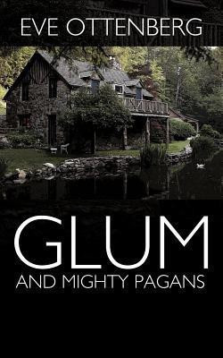 Glum and Mighty Pagans(English, Paperback, Ottenberg Eve)