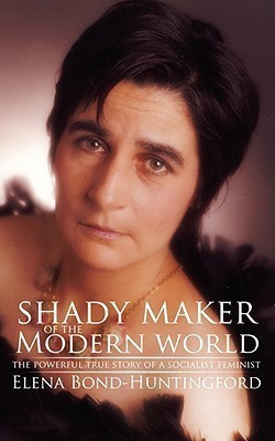 Shady Maker of the Modern World(English, Paperback, Bond-Huntingford Elena)