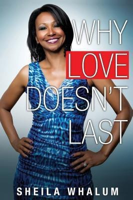 Why Love Doesn't Last(English, Paperback, Whalum Sheila)