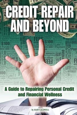 Credit Repair and Beyond(English, Paperback, Caldwell Mary)