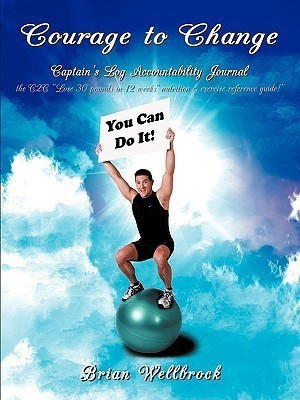 Courage to Change-Captain's Log Accountability Journal(English, Paperback, Wellbrock Brian)