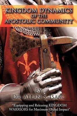 Kingdom Dynamics Of The Apostolic Community(English, Paperback, Dr. Allan S. Isaac)