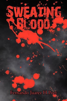 Sweating Blood(English, Paperback, juarez fernando)