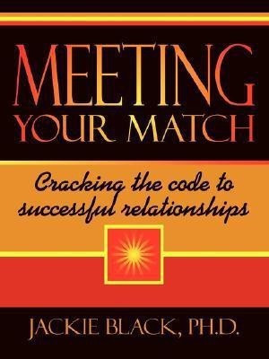 Meeting Your Match(English, Paperback, Black Jackie PH D)