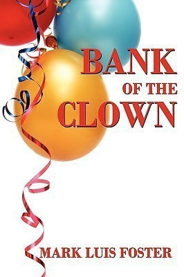 Bank of the Clown(English, Paperback, Foster Mark Luis)