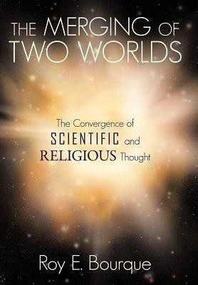 The Merging of Two Worlds(English, Hardcover, Bourque Roy E.)