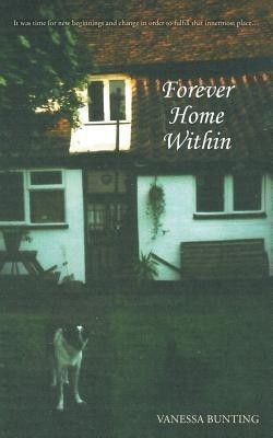 Forever Home Within(English, Paperback, Bunting Vanessa)