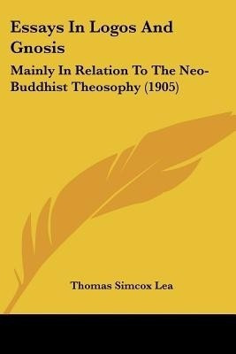 Essays In Logos And Gnosis(English, Paperback, Lea Thomas Simcox)