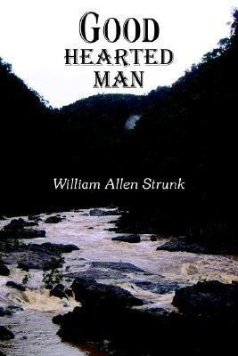 Good Hearted Man(English, Paperback, Strunk William Allen)