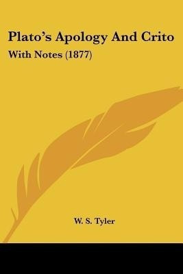 Plato's Apology And Crito(English, Paperback, Tyler W S)