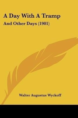A Day With A Tramp(English, Paperback, Wyckoff Walter Augustus)