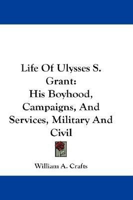 Life Of Ulysses S. Grant(English, Paperback, Crafts William A)