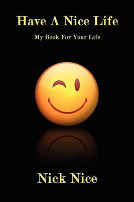 Have A Nice Life(English, Paperback, Nice Nick)