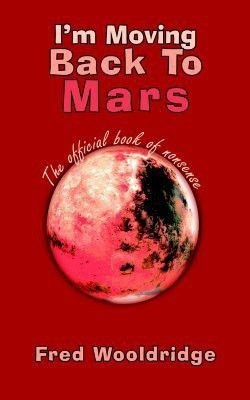 I'm Moving Back To Mars(English, Paperback, Wooldridge Fred)
