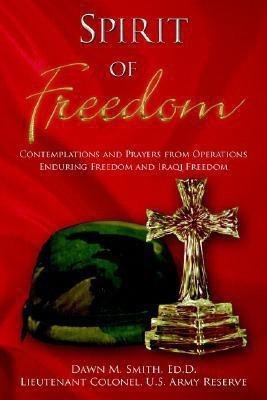 Spirit Of Freedom(English, Paperback, Smith Lieutenant Colonel Dawn M.)