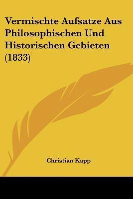 Vermischte Aufsatze Aus Philosophischen Und Historischen Gebieten (1833)(German, Paperback, unknown)