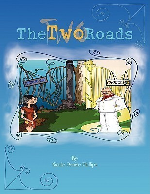 The Two Roads(English, Paperback, Phillips Nicole Denise)